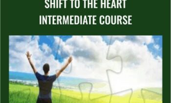 Shift to the Heart Intermediate Course - Heart Mastery