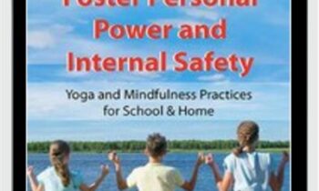 Help Kids Foster Personal Power and Internal Safety: Yoga and Mindfulness Practices for School and Home - Jennifer Cohen Harper