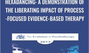 Hexadancing: A Demonstration of the Liberating Impact of Process-Focused Evidence-Based Therapy - Steven Hayes