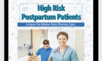High Risk Postpartum Patients: Conquer the Mother-Baby Warning Signs - Donna Weeks