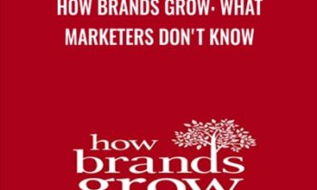 How Brands Grow: What Marketers Dont Know - Byron Sharp