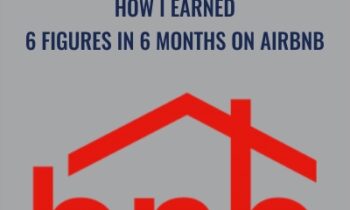 How I Earned 6 Figures In 6 Months On Airbnb - Brian Page