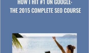How I Hit 1 On Google - The 2015 Complete SEO Course