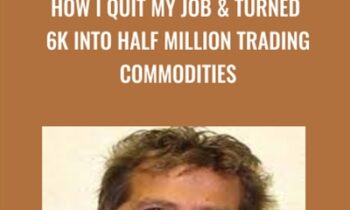 How I Quit my Job and Turned 6k into Half Million Trading Commodities - Bob Buran