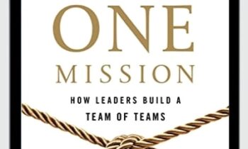 One Mission: How Leaders Build a Team of Teams - C.W. Goodyear