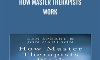 How Master Therapists Work - Len Sperry and Jon Carlson