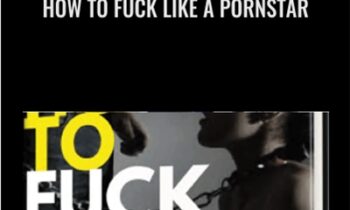 How To Fuck Like A Pornstar - Christian McQueen