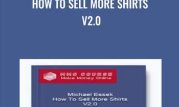 How To Sell More Shirts V2.0 - Michael Essek