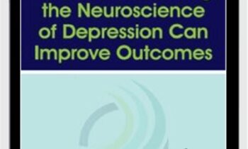 How Understanding the Neuroscience of Depression Can Improve Outcomes - Alex Korb