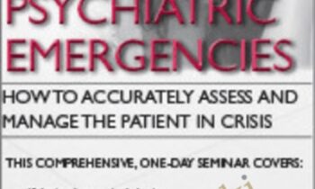 Psychiatric Emergencies: How to Accurately Assess and Manage the Patient in Crisis - Deborah Antai-Otong