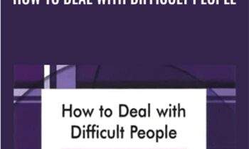 How to Deal with Difficult People - Albert Ellis