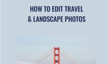 How to Edit Travel and Landscape Photos - Aaron Nace