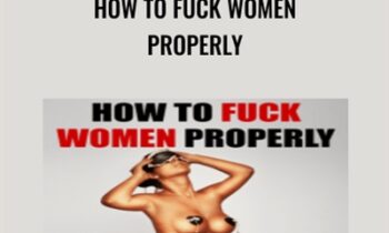How to Fuck Women Properly - Will Freeman