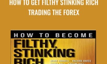 How to Get Filthy Stinking Rich Trading The Forex - Maceo Jourdan