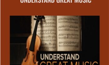 How to Listen to and Understand Great Music - Robert Greenberg