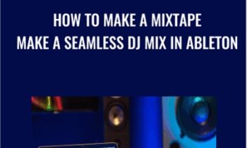 How to Make a Mixtape -Make a Seamless DJ Mix in Ableton - Ross Palmer