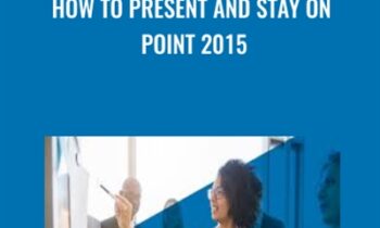 How to Present and Stay on Point 2015 - Todd Dewett