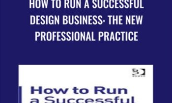 How to Run a Successful Design Business: The New Professional Practice - Shan Preddy