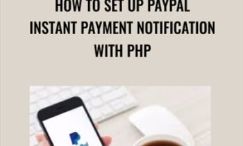 How to Set Up PayPal Instant Payment Notification with PHP - Stone River eLearning