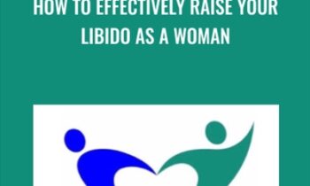 How To Effectively Raise Your Libido As A Woman - Anne-Marie Clulow