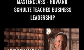 MasterClass-Howard Schultz Teaches Business Leadership - Howard Schultz