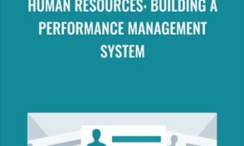 Human Resources: Building a Performance Management System - Catherine Mattice Zundel