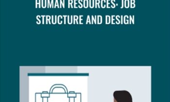 Human Resources: Job Structure and Design - Catherine Mattice Zundel