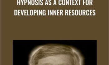Hypnosis as a Context for Developing Inner Resources - Michael Yapko