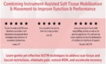 IASTM Practitioner Certification: Combining Instrument-Assisted Soft Tissue Mobilization and Movement to Improve Function and Performance - Dr. Shante Cofield