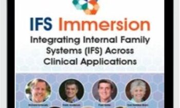 IFS Immersion: Integrating Internal Family Systems (IFS) Across Clinical Applications - Frank Anderson