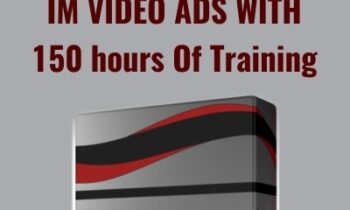 IM Video Ads With - 150 hours Of Training
