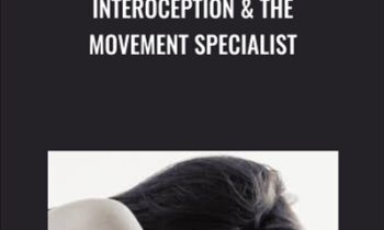 Interoception and The Movement Specialist - Dr Emily Splichal