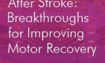 Igniting Neuroplasticity after Stroke: Breakthroughs for Improving Motor Recovery - Michelle Green