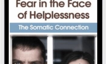 Immobility and Fear in the Face of Helplessness: The Somatic Connection - Peter Levine