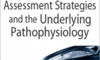 Impact Patient Care: Key Physical Assessment Strategies and the Underlying Pathophysiology - Diane S Wrigley and Rosale Lobo