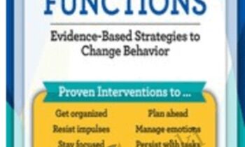 Improve Executive Functions: Evidence-Based Strategies to Change Behavior - George McCloskey