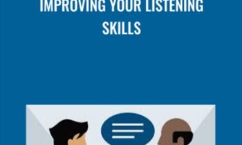Improving Your Listening Skills - Dorie Clark