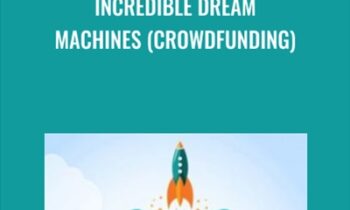 Incredible Dream Machines (Crowdfunding) - Greg Jacobs
