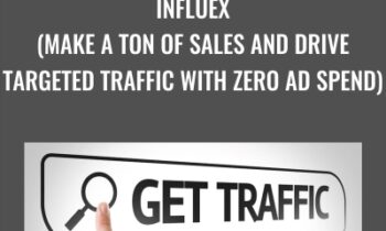 InflueX -(Make A Ton of Sales And Drive Targeted Traffic With Zero Ad Spend) - Roger and Barry