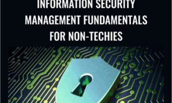 Information Security Management Fundamentals for Non-Techies - Alton Hardin