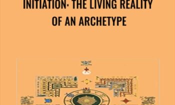 Initiation: The Living Reality of an Archetype - Thomas Kirsch and Others