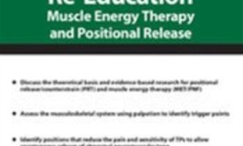 Integrated Neuromuscular Re-Education: Muscle Energy Therapy and Positional Release - Theresa A. Schmidt