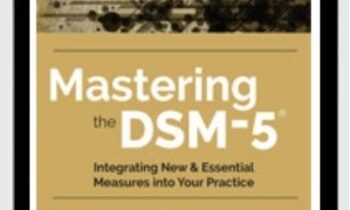 Mastering the DSM-5®: Integrating New and Essential Measures Into Your Practice - Mary L. Flett