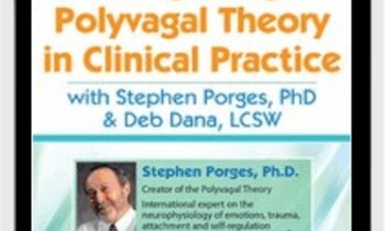 Integrating Polyvagal Theory in Clinical Practice - Stephen Porges