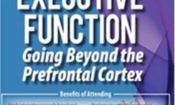 Intensive 2-Day Workshop: Enhancing Executive Function: Going Beyond the Prefrontal Cortex - Lorelei Woerner-Eisner