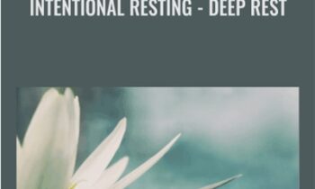 Intentional Resting -Deep Rest - Dan Howard