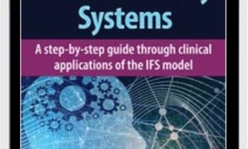 Internal Family Systems: A Step-by-Step Guide Through Clinical Applications of the IFS Model - Bessel van der Kolk | Frank G. Anderson | Richard C. Schwartz