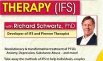Internal Family Systems Therapy (IFS): 2-Day Experiential Workshop - Richard C. Schwartz