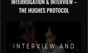 Interrogation and Interview - The Hughes Protocol