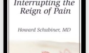 Interrupting the Reign of Pain - Howard Schubiner